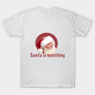 Santa is watching T-Shirt